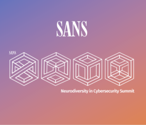 SANS Neurodiversity in Cybersecurity Summit 2022