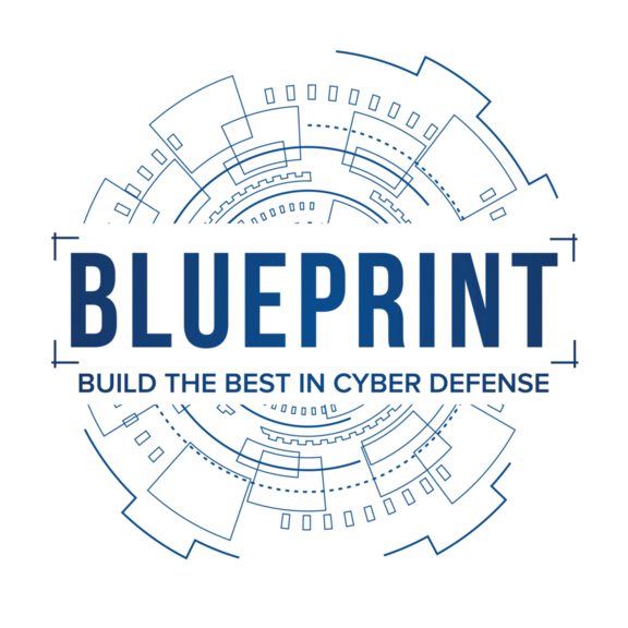 BLUEPRINT - BUILDING THE BEST IN CYBER DEFENSE